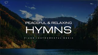 30 Beautiful Relaxing Hymns Peaceful Instrumental Music [upl. by Enram]