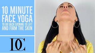 10 Minute Face Yoga To Do Each Evening To Lift And Firm The Skin With No Talking [upl. by Kenzi]