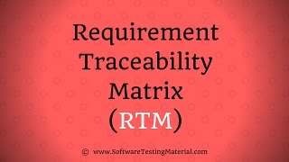 Requirements Traceability Matrix RTM In Software Testing [upl. by Hadihahs]