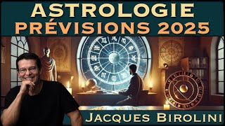 « ASTROLOGIE  Prévisions 2025 » avec Jacques Birolini [upl. by Raoul]