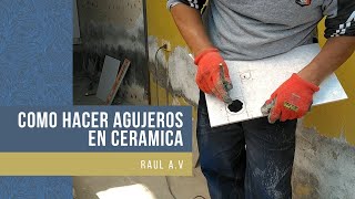 COMO HACER AGUJEROS EN CERAMICA SIN TALADRO [upl. by Chee]