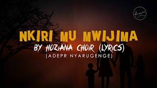 Nkiri mu mwijima Lyric Video  Hoziana Choir [upl. by Odelet313]