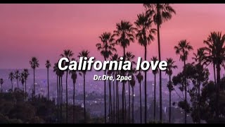 2pac ft DrDre  California Love Lyrics [upl. by Annawyt]