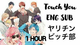 Touch You 1 HOUR  Yarichin B Club Song [upl. by Aredna649]