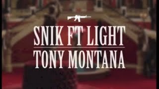 SNIK feat Light  Tony Montana REUPLOAD [upl. by Teplitz317]