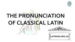 Classical Latin Pronunciation  an overview of the basics [upl. by Ollehcram]