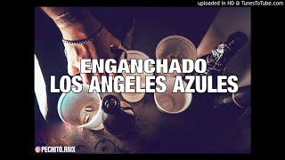 LOS ANGELES AZULES ✘ ENGANCHADO ✘ REMIX FIESTERO ✘ PECHITO REMIX 🎺 [upl. by Sellig]