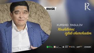 Xurshid Rasulov  Yaxshilarni izlab charchadim Official music [upl. by Sachs]