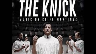 Cliff Martinez  Son of Placenta Previa The Knick Cinemax Original Series Soundtrack [upl. by Llenral]