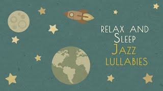 Baby Jazz  Relax and Sleep  Jazz Lullabies [upl. by Leizo]