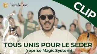 Pessah  Tous Unis pour le Séder reprise Magic System [upl. by Assiluj]