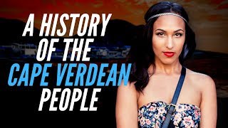 A History Of Cape Verdean People [upl. by Nayek714]