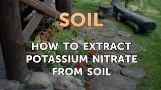 How to Extract Potassium Nitrate From Soil [upl. by Schnell146]