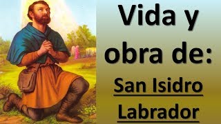 VIDA Y OBRA DE SAN ISIDRO LABRADOR  ORACIÓN Y PAZ  ENTRE VÍRGENES Y SANTOS [upl. by Ahsar]