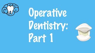 Operative Dentistry Part 1 [upl. by Htirehc]