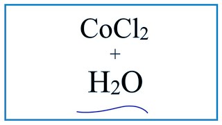 Equation for CoCl2  H2O  Cobalt II chloride  Water [upl. by Matthieu915]