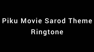 Piku Movie Sarod Theme  Ringtone [upl. by Thirzi]