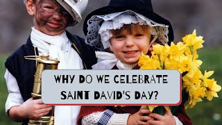 Why do we celebrate Saint David’s Day 2022 [upl. by Taddeusz126]