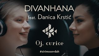 Divanhana amp Danica Krstic  Oj curice Official video [upl. by Chabot]