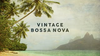 Vintage Bossa Nova  Covers 2020  Cool Music [upl. by Ellett]