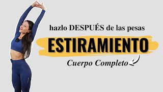 ESTIRAMIENTO cuerpo completo  Hazlo después de las pesas [upl. by Kcirrag456]