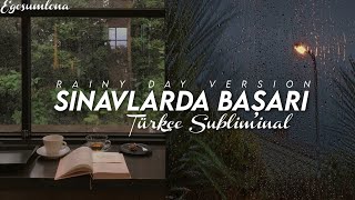 Sınavlarda Başarı  Türkçe Subliminal Rainy Day Version [upl. by Bamford376]