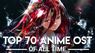 My Top 70 Anime OST of All Time [upl. by Adeirf]