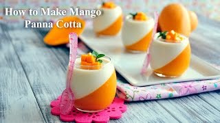 How to Make Mango Panna Cotta [upl. by Shoemaker]