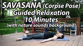 Savasana Corpse Yoga Pose  10Minute Guided Relaxation [upl. by Oicnerolf]