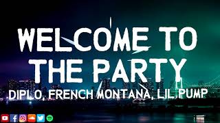 Diplo French Montana amp Lil Pump ‒ Welcome To The Party Lyrics ft Zhavia [upl. by Assital343]