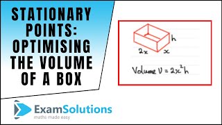 Stationary Points  Maximum Volume of a Box  ExamSolutions Maths Revision [upl. by Bourgeois244]