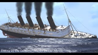 Sinking Of The Lusitania  Murder On The Atlantic [upl. by Atiuqal]