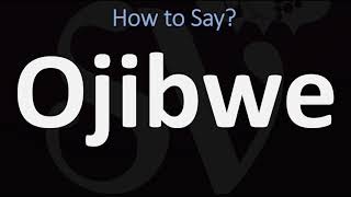 How to Pronounce Ojibwe CORRECTLY [upl. by Ala]