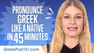 How to Pronounce Greek Like a Native Speaker [upl. by Massimiliano371]