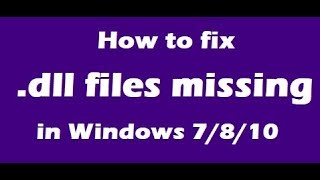 How To Fix DLL Files Missing in Windows 7 8 10 [upl. by Eelra98]