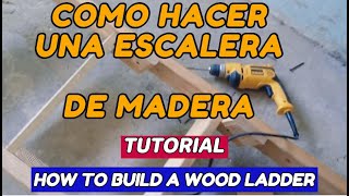 Como hacer una escalera de madera Tutorial How to Build a wood ladder [upl. by Nirehtac66]