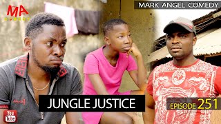 Jungle Justice Mark Angel Comedy Episode 251 [upl. by Nnyleuqcaj]