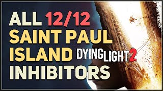 All 12 Saint Paul Island Inhibitor Locations Dying Light 2 [upl. by Nirtiac]