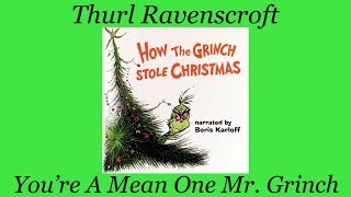 Thurl Ravenscroft  You’re A Mean One Mr Grinch lyrics [upl. by Ahsinaj403]