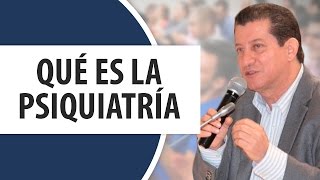 Qué es la Psiquiatría [upl. by Kevyn]