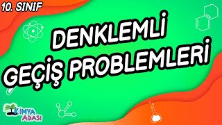 DENKLEMLİ GEÇİŞ VE ARTAN MADDE PROBLEMLERİ 10 SINIF KİMYA [upl. by Sprague]