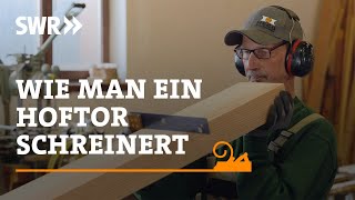 Wie man ein Hoftor schreinert  SWR Handwerkskunst [upl. by Lazar]