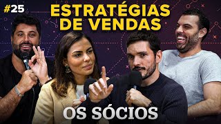 ESTRATÉGIAS DE VENDAS  Os Sócios Podcast 25 [upl. by Shanta816]