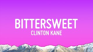 Clinton Kane  Bittersweet Lyrics [upl. by Enilraep]