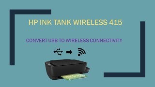 HP Ink Tank Wireless 415  419  418  410  Convert from USB to wireless connectivity Part 2 [upl. by Ajdan45]