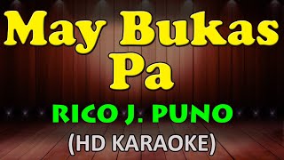 MAY BUKAS PA  Rico J Puno HD Karaoke [upl. by Pelaga]