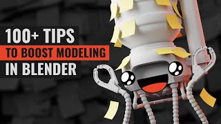 100 Tips to Boost Modeling in Blender [upl. by Airan261]