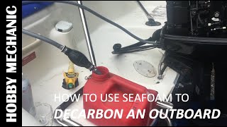 Use Seafoam to Decarbon an Outboard Boat Motor  Quickleen and Quickare  Hobby Mechanic [upl. by Oahc]