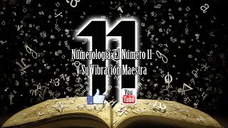 La Numerología El Número 11 [upl. by Esiuolyram]