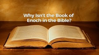 Why Isn’t the Book of Enoch in the Bible [upl. by Arema]